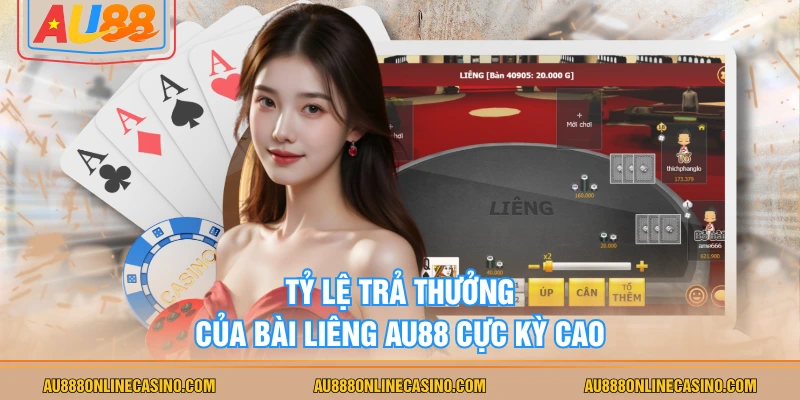 Tỷ lệ trả thưởng của bài liêng AU88 cực kỳ cao
